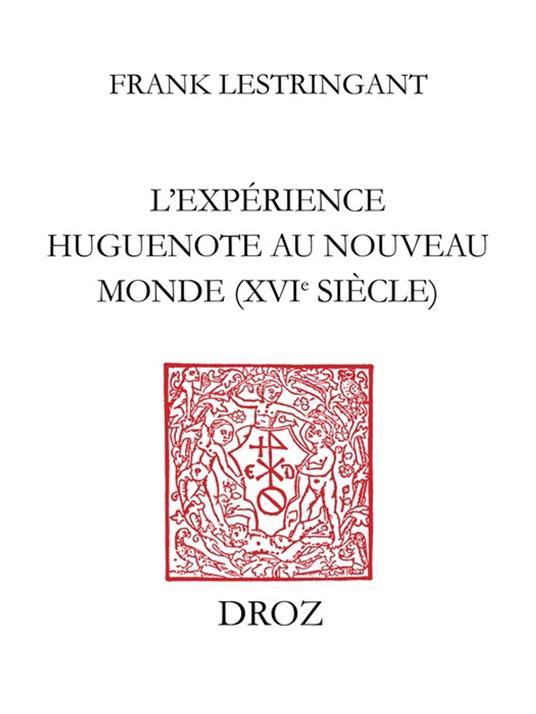L'Expérience huguenote au Nouveau Monde (XVIe siècle)