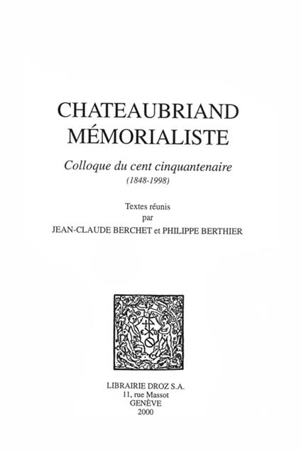 Chateaubriand Mémorialiste. Colloque du cent cinquantenaire, 1848-1998