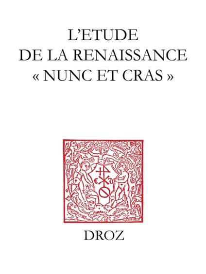 L'Etude de la Renaissance "nunc et cras"