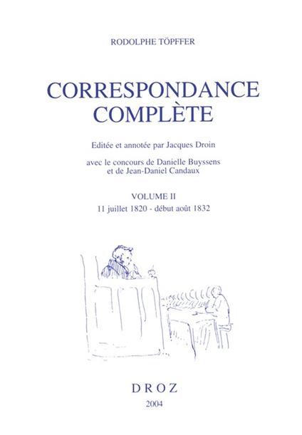 Correspondance complète. Volume II, 11 juillet 1820 - début août 1832