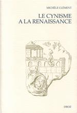 Le Cynisme à la Renaissance : D'Erasme à Montaigne ; suivi de 