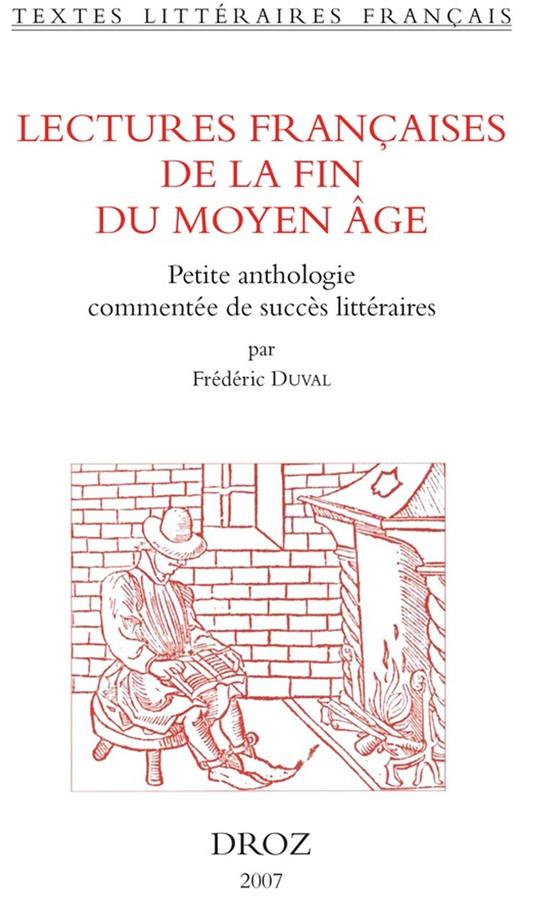 Lectures françaises de la fin du Moyen Age : petite anthologie commentée de succès littéraires