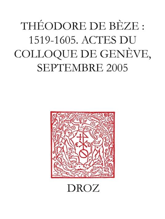Théodore de Bèze : 1519-1605