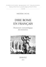 Dire Rome en Français. Dictionnaire onomasiologique des institutions