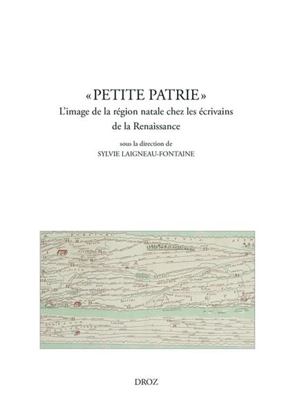 "Petite patrie". L'image de la région natale chez les écrivains de la Renaissance