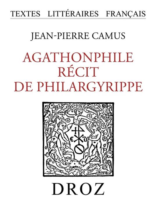 Agathonphile. Récit de Philargyrippe