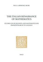 The Italian Renaissance of Mathematics : Studies on Humanists and Mathematicians from Petrarch to Galileo