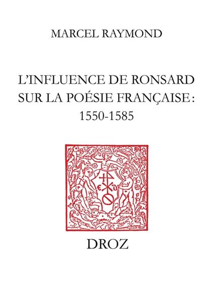 L’Influence de Ronsard sur la poésie française : 1550-1585