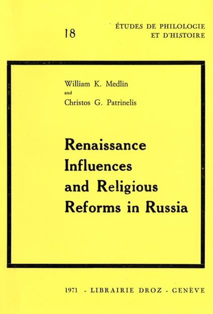 Renaissance Influences and Religious Reforms in Russia : Western and Post-Byzantine Impacts on Culture and Education (16th-17th Centuries)