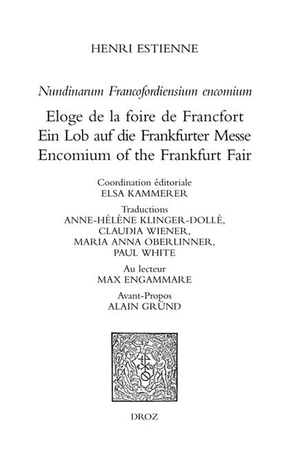Nundinarum Francofordiensium encomium. Eloge de la foire de Francfort. Ein Lob auf die Frankfurter Messe. Encomium of the Frankfurt Fair