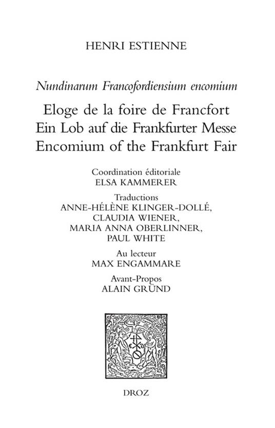 Nundinarum Francofordiensium encomium. Eloge de la foire de Francfort. Ein Lob auf die Frankfurter Messe. Encomium of the Frankfurt Fair