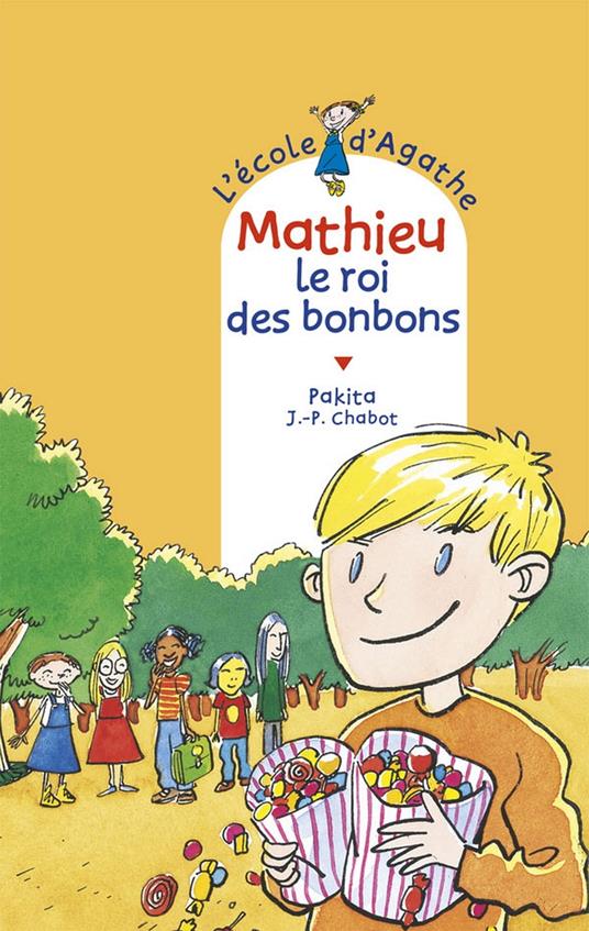 Mathieu le roi des bonbons - Pakita,Jean-Philippe Chabot - ebook