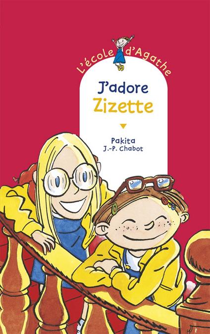 J'adore Zizette - Pakita,Jean-Philippe Chabot - ebook
