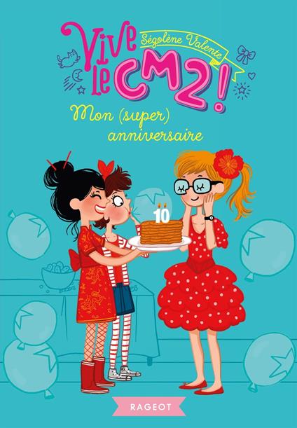 Mon (super) anniversaire - Ségolène Valente - ebook