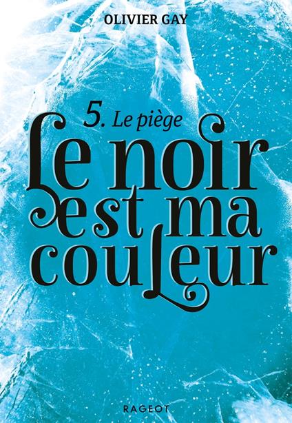 Le noir est ma couleur - Le piège - Olivier Gay - ebook