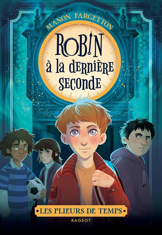 Les plieurs de temps - Tome 1 : Robin à la dernière seconde - Manon FARGETTON - ebook