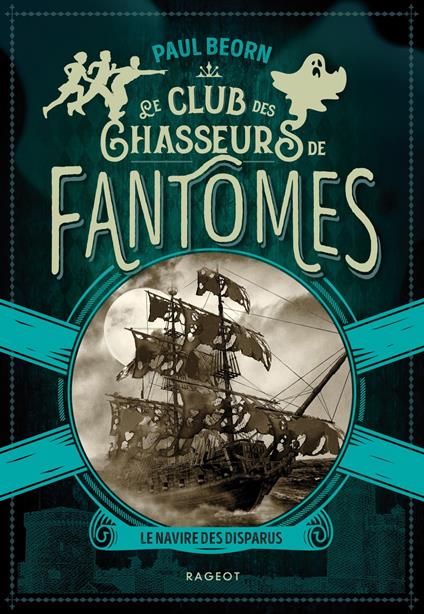 Le club des chasseurs de fantômes - Le navire des disparus - Paul BEORN - ebook