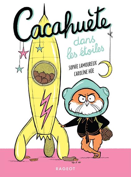 Cacahuète dans les étoiles ! - Sophie Lamoureux - ebook