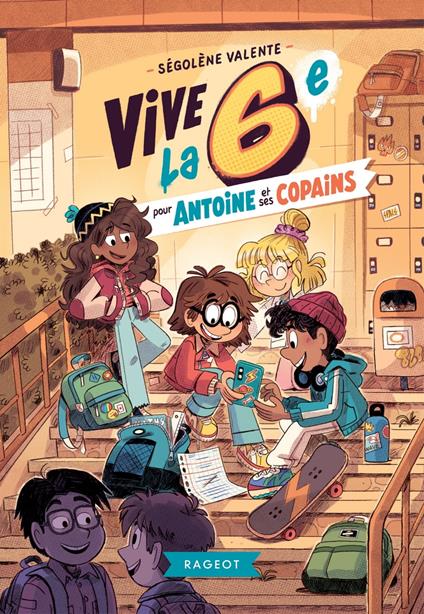 Vive la 6e pour Antoine et ses copains ! - Ségolène Valente - ebook