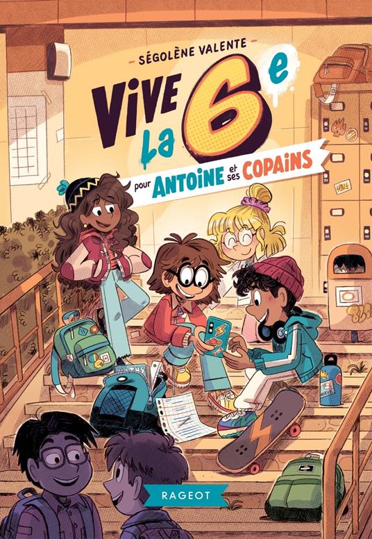 Vive la 6e pour Antoine et ses copains ! - Ségolène Valente - ebook
