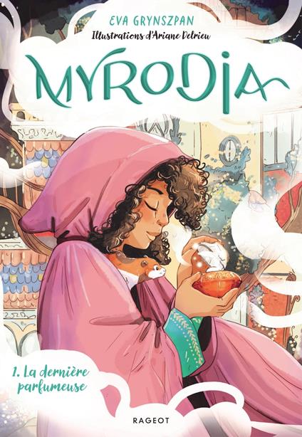 Myrodia - Tome 1 : La dernière parfumeuse - Eva Grynszpan,Ariane Delrieu - ebook
