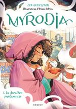 Myrodia - Tome 1 : La dernière parfumeuse