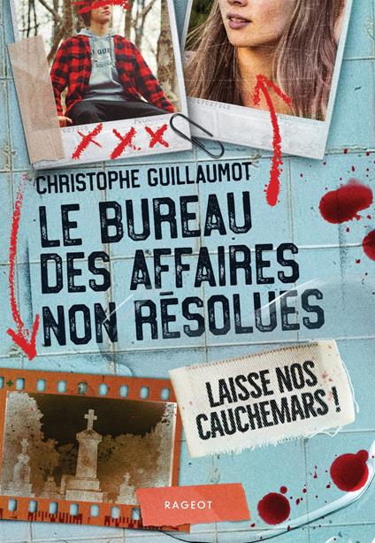 Le Bureau des Affaires non résolues - Laisse nos cauchemars ! - Christophe Guillaumot - ebook