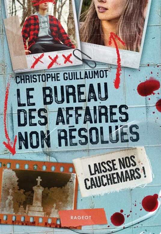 Le Bureau des Affaires non résolues - Laisse nos cauchemars ! - Christophe Guillaumot - ebook