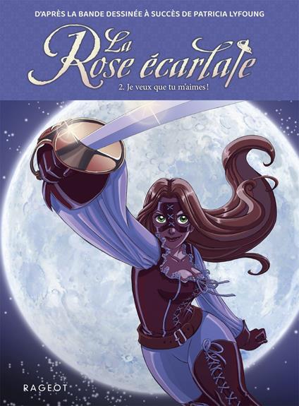 La Rose écarlate - Tome 2 : Je veux que tu m'aimes - Patricia Lyfoung - ebook