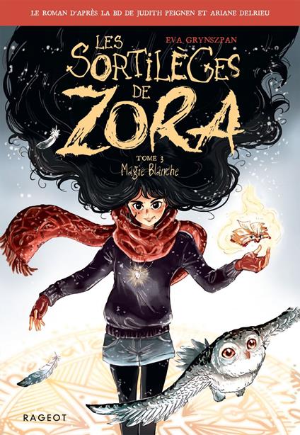 Les sortilèges de Zora - Tome 3, Magie Blanche - Eva Grynszpan,Judith Peignen,Ariane Delrieu - ebook