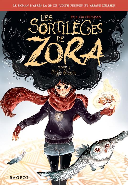 Les sortilèges de Zora - Tome 3, Magie Blanche - Eva Grynszpan,Judith Peignen,Ariane Delrieu - ebook