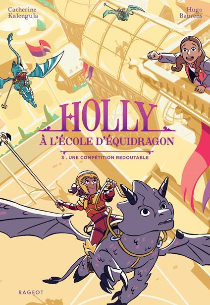 Holly à l'école d'équidragon - Tome 3, Une compétition redoutable - Catherine Kalengula,Hugo Baurens - ebook