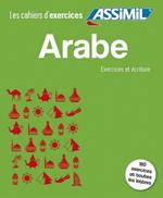 Arabe. Cahier d'exercices et cahier d'écriture