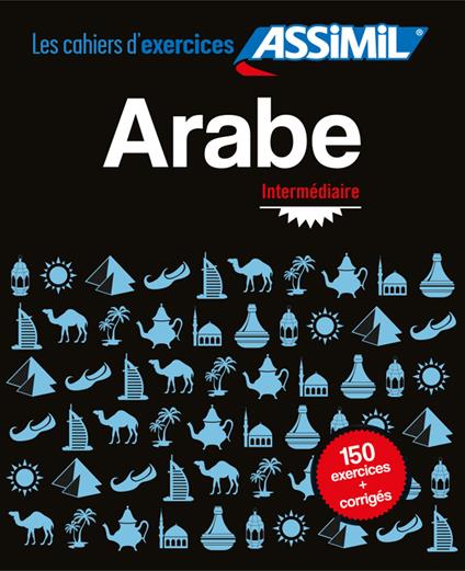 Arabe. Cahier d'exercices. Intermédiaire - Daniel Krasa,Rita Nammour - copertina