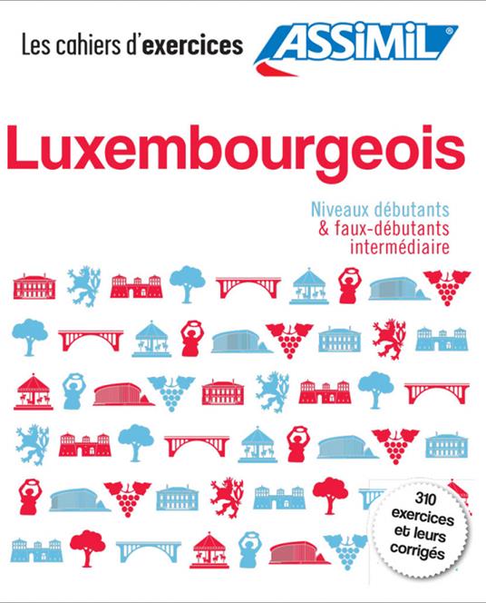Luxembourgeois. Coffret cahiers d'exercices. Débutants et faux-débutants/intermédiaire - Jackie Weber-Messerich,Franck André Colotte - copertina