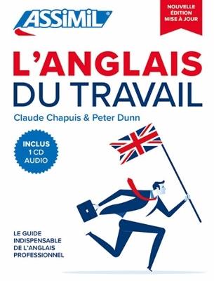 L'anglais du travail. Con CD-Audio - Claude Chapuis,Peter Dunn - copertina