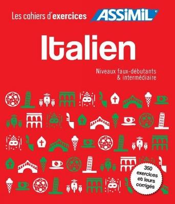 Italien. Cahier d'exercices. Faux-débutants-Italien. Cahier d'exercices. Intermédiaire - Federico Benedetti - copertina