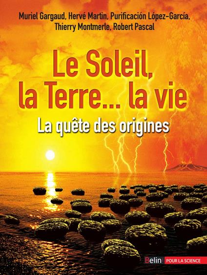 Le Soleil, la Terre... la vie - La quête des origines