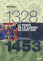 Le temps de la Guerre de Cent ans (1328-1453)