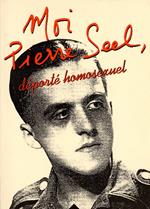 Moi, Pierre Seel, déporté homosexuel