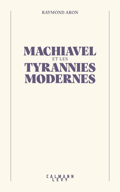 Machiavel et les tyrannies modernes
