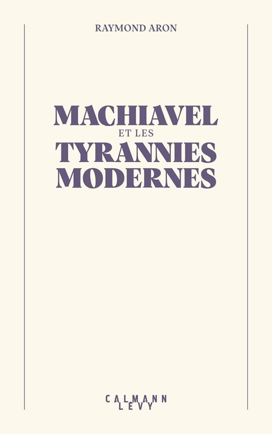 Machiavel et les tyrannies modernes