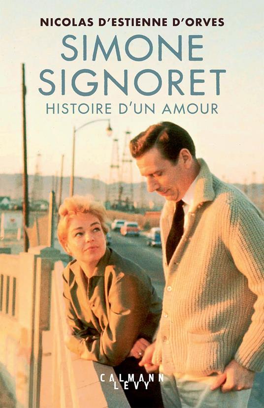 Simone Signoret, histoire d'un amour