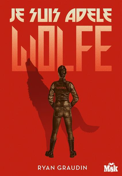 Je suis Adèle Wolfe - Ryan Graudin - ebook