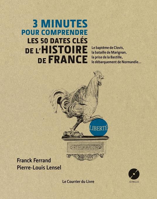 3 minutes pour comprendre les 50 dates clés de l'histoire de france - Le baptême de Clovis, la bataille de Marignan, la prise de la