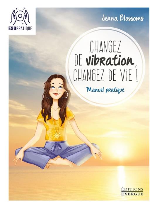 Changez de vibration, changez de vie !