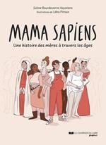 Mama sapiens - Une histoire des mères à travers les âges