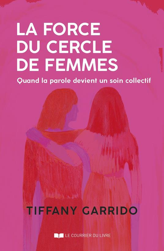 La force du cercle de femmes - Quand la parole devient un soin collectif
