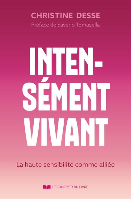 Intensément vivant - La haute sensibilité comme alliée