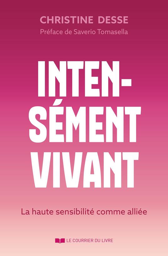 Intensément vivant - La haute sensibilité comme alliée